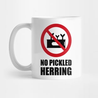 NO Pickled Herring - Anti series - Nasty smelly foods - 18B Mug